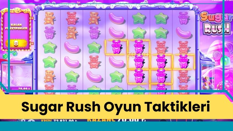 Sugar Rush Oyun Taktikleri